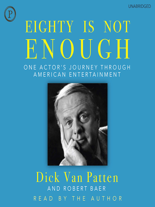 Title details for Eighty Is Not Enough by Dick Van Patten - Available